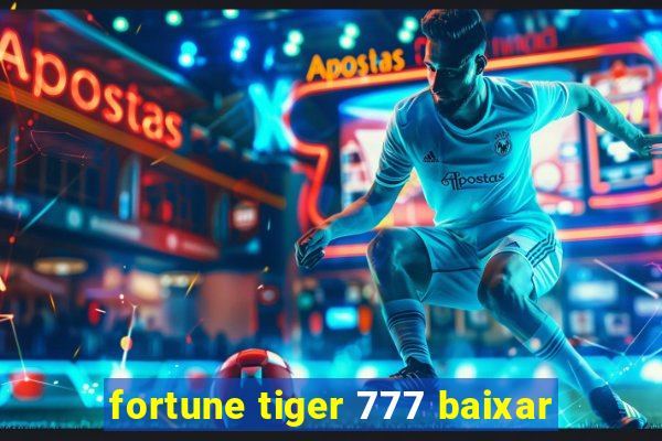 fortune tiger 777 baixar